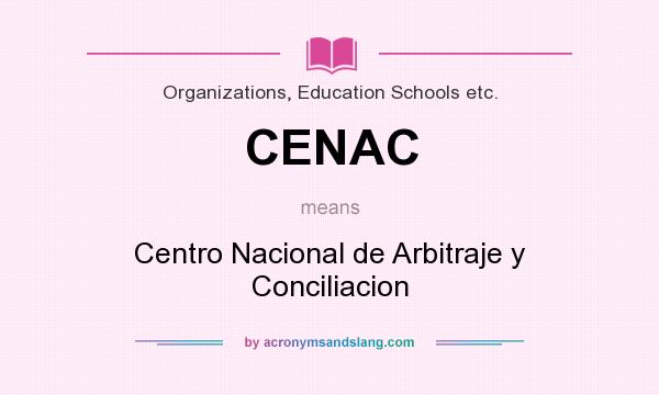 What does CENAC mean? It stands for Centro Nacional de Arbitraje y Conciliacion