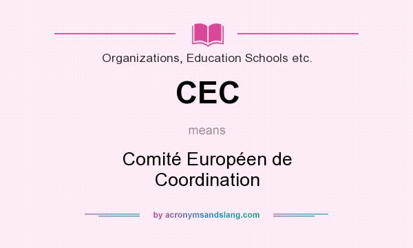 What does CEC mean? It stands for Comité Européen de Coordination