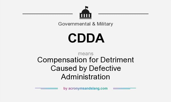 What does CDDA mean? It stands for Compensation for Detriment Caused by Defective Administration