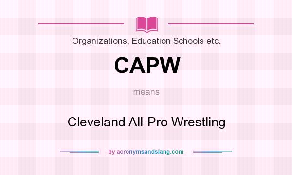 What does CAPW mean? It stands for Cleveland All-Pro Wrestling