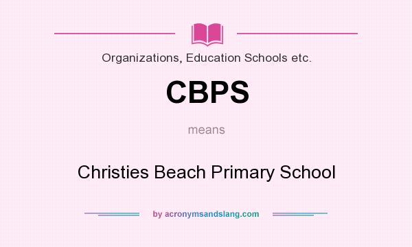 What does CBPS mean? It stands for Christies Beach Primary School