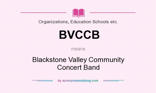 What does BVCCB mean? It stands for Blackstone Valley Community Concert Band