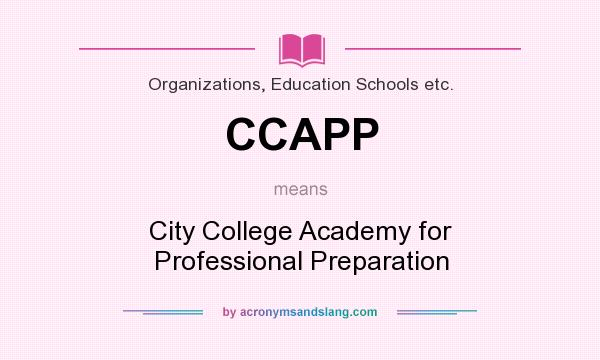 What does CCAPP mean? It stands for City College Academy for Professional Preparation