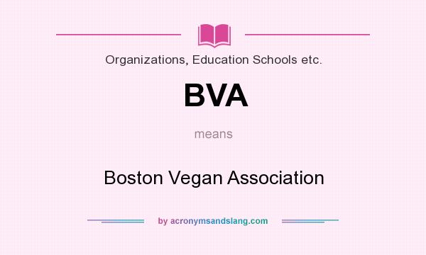 What does BVA mean? It stands for Boston Vegan Association