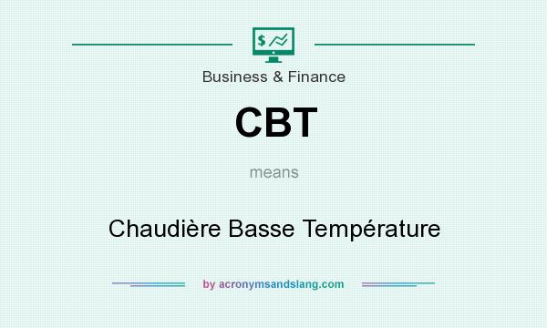 What does CBT mean? It stands for Chaudière Basse Température