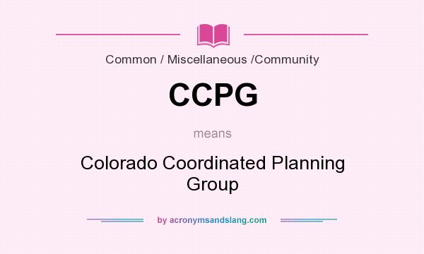 What does CCPG mean? It stands for Colorado Coordinated Planning Group