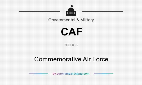 What does CAF mean? It stands for Commemorative Air Force