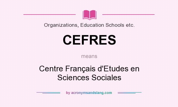 What does CEFRES mean? It stands for Centre Français d`Etudes en Sciences Sociales