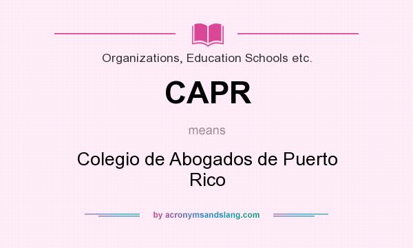 What does CAPR mean? It stands for Colegio de Abogados de Puerto Rico