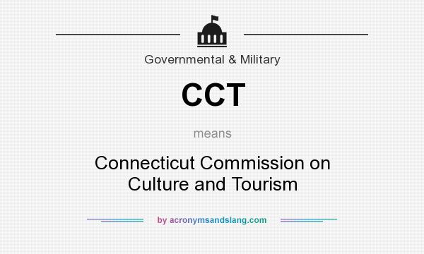 What does CCT mean? It stands for Connecticut Commission on Culture and Tourism