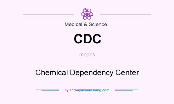 What does CDC mean? It stands for Chemical Dependency Center