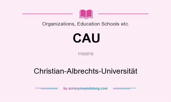What does CAU mean? It stands for Christian-Albrechts-Universität