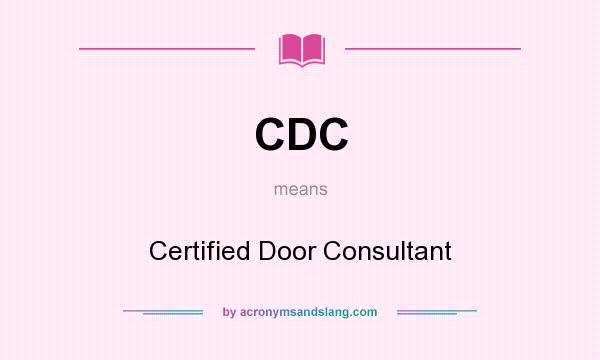 What does CDC mean? It stands for Certified Door Consultant