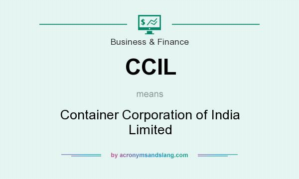 What does CCIL mean? It stands for Container Corporation of India Limited