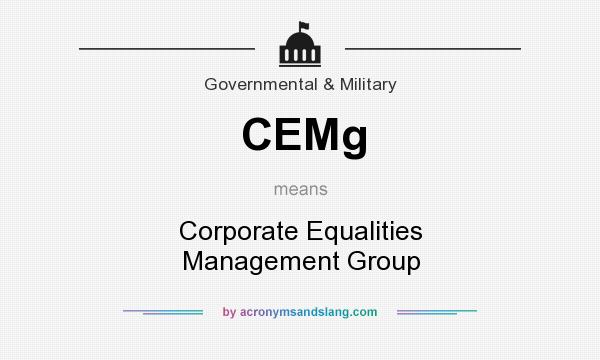 What does CEMg mean? It stands for Corporate Equalities Management Group