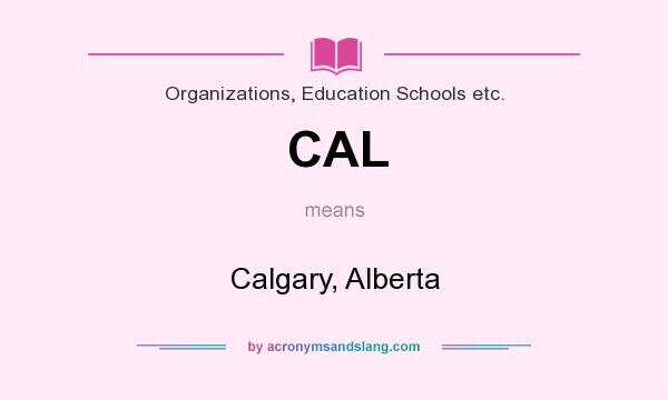 What does CAL mean? It stands for Calgary, Alberta