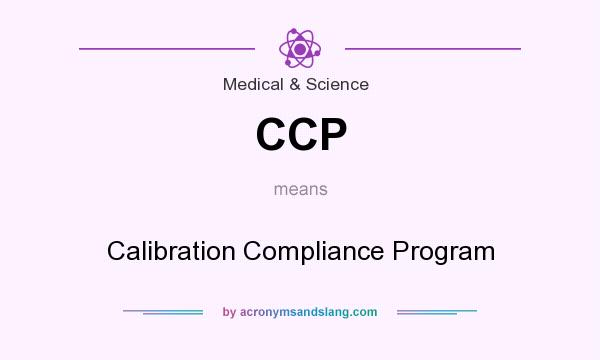 What does CCP mean? It stands for Calibration Compliance Program