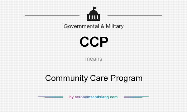 What does CCP mean? It stands for Community Care Program