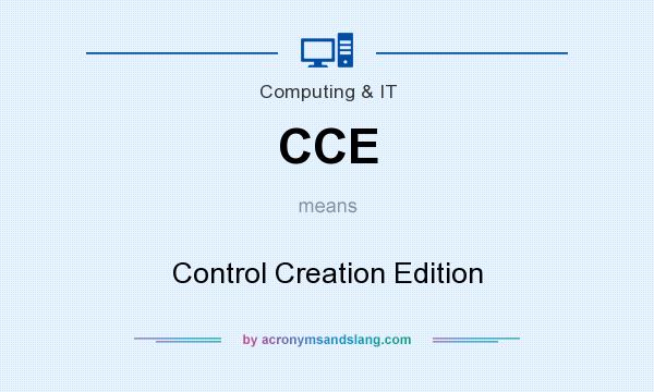 What does CCE mean? It stands for Control Creation Edition