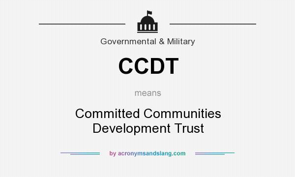 What does CCDT mean? It stands for Committed Communities Development Trust