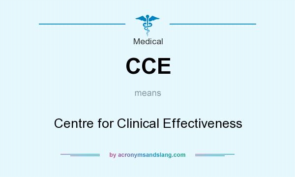 What does CCE mean? It stands for Centre for Clinical Effectiveness