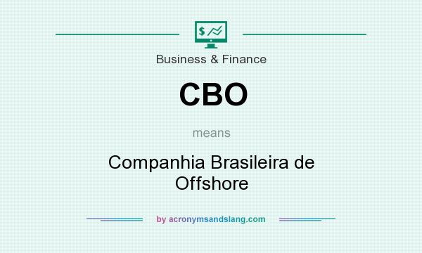 What does CBO mean? It stands for Companhia Brasileira de Offshore