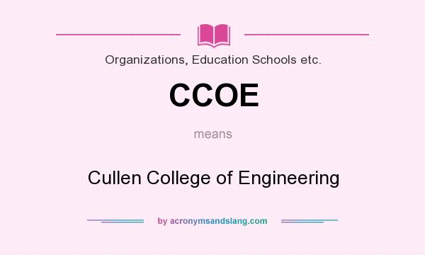 What does CCOE mean? It stands for Cullen College of Engineering