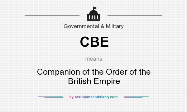 What does CBE mean? It stands for Companion of the Order of the British Empire