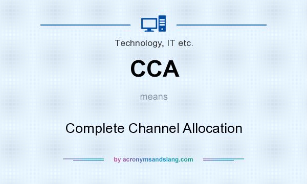 What does CCA mean? It stands for Complete Channel Allocation