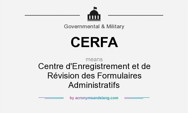What does CERFA mean? It stands for Centre d`Enregistrement et de Révision des Formulaires Administratifs