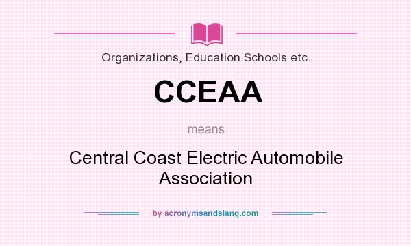 What does CCEAA mean? It stands for Central Coast Electric Automobile Association