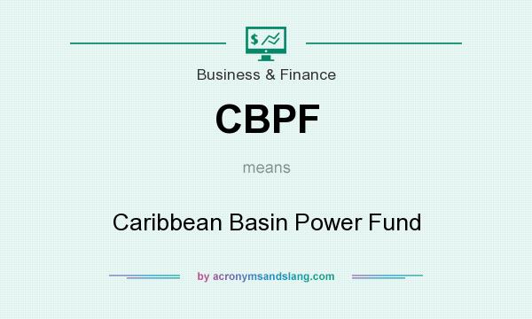 What does CBPF mean? It stands for Caribbean Basin Power Fund