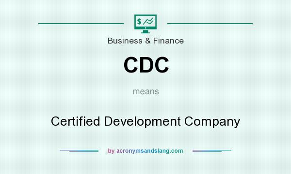 What does CDC mean? It stands for Certified Development Company