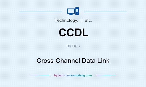 What does CCDL mean? It stands for Cross-Channel Data Link