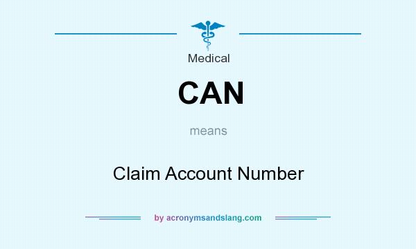 What does CAN mean? It stands for Claim Account Number