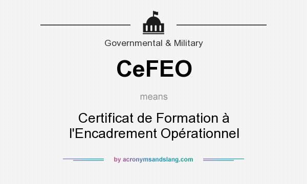What does CeFEO mean? It stands for Certificat de Formation à l`Encadrement Opérationnel