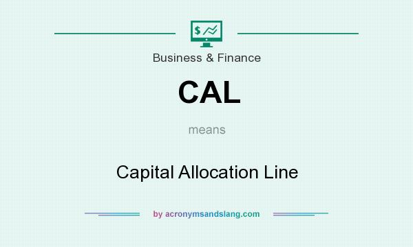 What does CAL mean? It stands for Capital Allocation Line