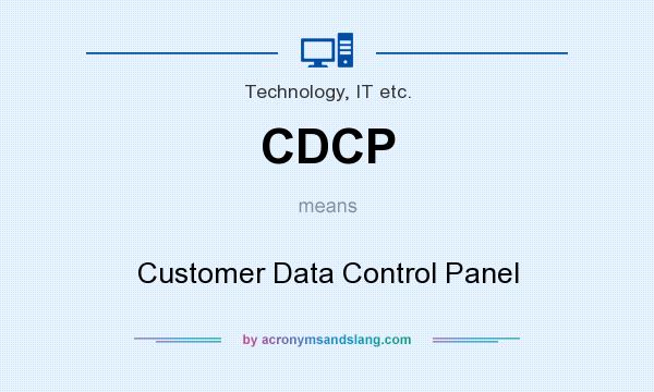 What does CDCP mean? It stands for Customer Data Control Panel