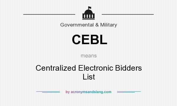 What does CEBL mean? It stands for Centralized Electronic Bidders List