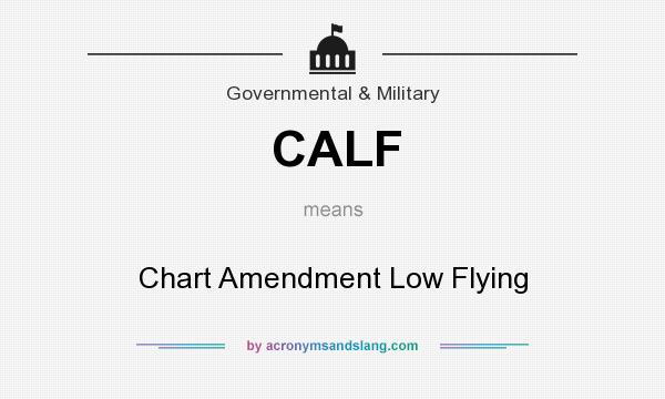 What does CALF mean? It stands for Chart Amendment Low Flying