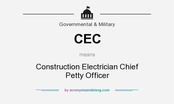 What does CEC mean? It stands for Construction Electrician Chief Petty Officer