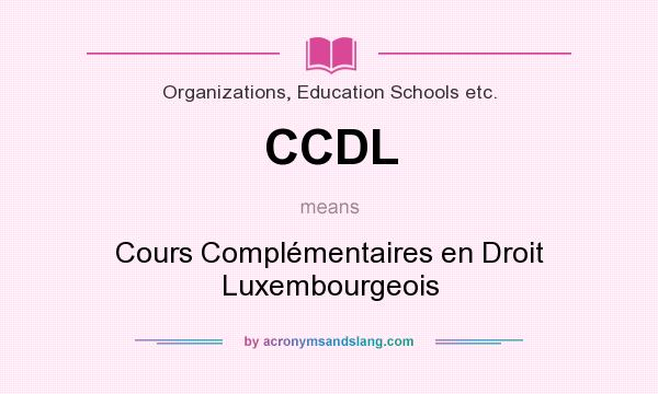 What does CCDL mean? It stands for Cours Complémentaires en Droit Luxembourgeois