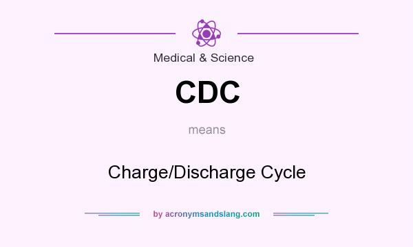 What does CDC mean? It stands for Charge/Discharge Cycle