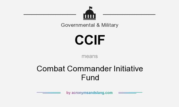 What does CCIF mean? It stands for Combat Commander Initiative Fund