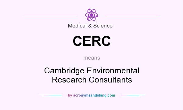 What does CERC mean? It stands for Cambridge Environmental Research Consultants