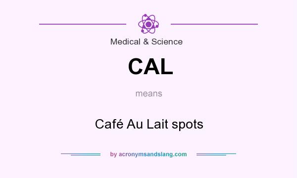 What does CAL mean? It stands for Café Au Lait spots
