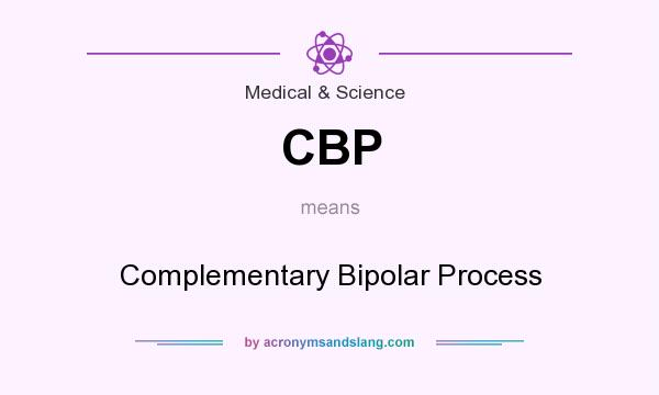 What does CBP mean? It stands for Complementary Bipolar Process