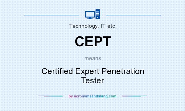 What does CEPT mean? It stands for Certified Expert Penetration Tester