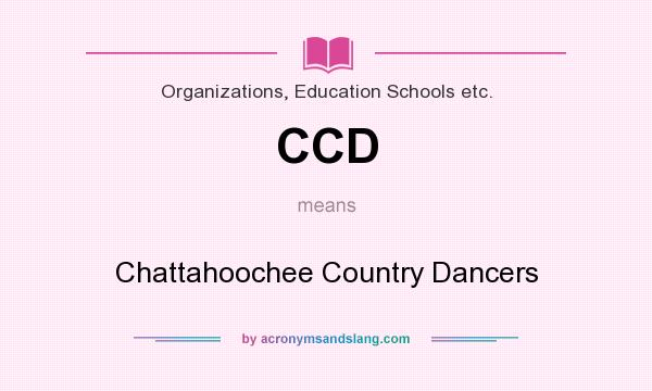 What does CCD mean? It stands for Chattahoochee Country Dancers