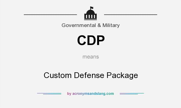 What does CDP mean? It stands for Custom Defense Package